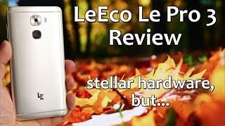 LeEco Le Pro 3 Review | stellar hardware, but...