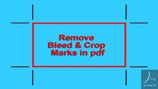 How to Remove Trim Marks and Bleed Marks from pdf file using acrobat pro dc