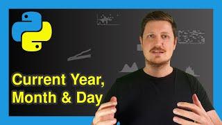 Get Current Year, Month & Day in Python (3 Examples) | Find Date & Time | datetime Module & today()