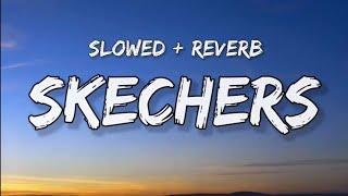 DripReport - Skechers [slowed reverb] (Lyrics)