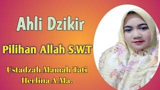 Ceramah Agama Ustadzah Mamah Tati Herlina--(Ahli Dzikir Pilihan Allah.S.W.T)