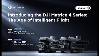 Introducing the DJI Matrice 4 Series-The Age of Intelligent Flight