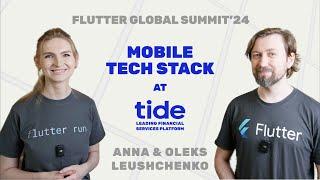 Mobile Tech Stack at Tide  Anna and Oleksandr Leushchenko  Flutter Global Summit'24