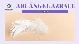 ORACIÓN AL ARCÁNGEL AZRAEL