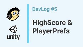 Devlog #5 - Store HighScore in Unity with PlayerPrefs