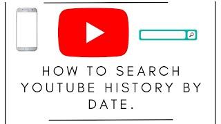How to search YouTube history by date