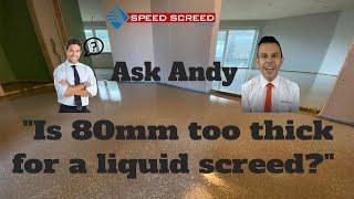 Is 80mm Too Thick For A Liquid Screed? - Ask Andy  Hear His Thoughts