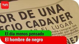 El hombre de negro | El día menos pensado - T7E8