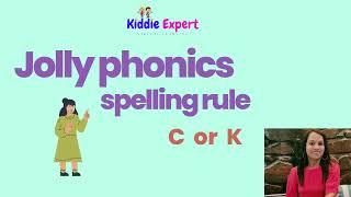 Jolly phonics spelling rules c or k rules