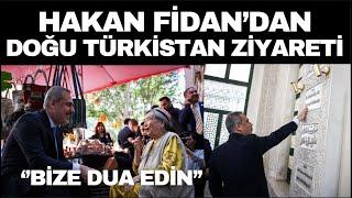 Hakan Fidan'ın, Doğu Türkistan Ziyareti