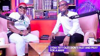 LYDIA TETT OLET: Don't Fast and Pray For a Man! || Lessons At 30 With Dr Ofweneke