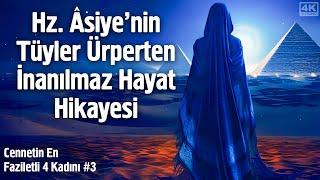 Hz. Asiye - Firavun'un Karısının Tüyler Ürperten İnanılmaz Hayat Hikayesi