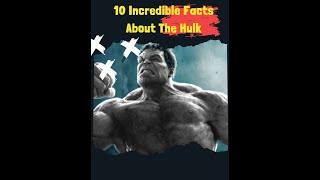 10 Incredible Facts About The Hulk