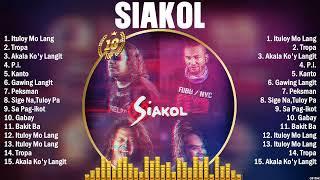 Siakol Greatest Hits Playlist Full Album ~ Top 10 OPM Songs Collection Of All Time