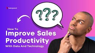 Boost Sales Productivity with Data and Technology: Strategies to Drive Revenue Growth