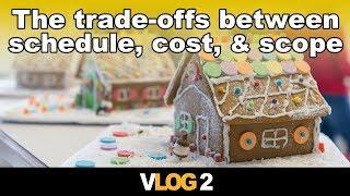 VLog 2 - The trade-offs between schedule, cost & scope