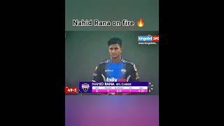 Nahid Rana on fire #shorts #cricket #nahidrana #cricketlover