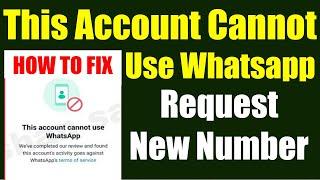 This account cannot use whatsapp register new number | this account cannot use whatsapp problem