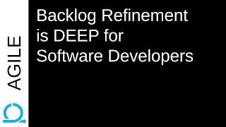 Backlog Refinement is DEEP for software developers