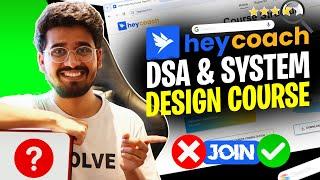 HeyCoach DSA & System Design Course Review | Should You Join??