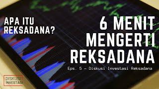 Apa itu Reksadana? - 6 Menit Mengerti Reksadana - Investasi Reksadana untuk Pemula (Eps. 5)