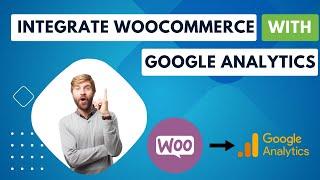 How to Integrate and Use Woocommerce with Google analytics (Best Method)