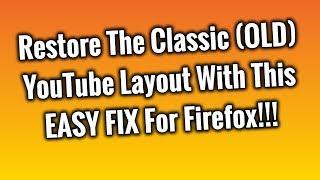 How to Restore the Classic (OLD) YouTube Layout in Firefox