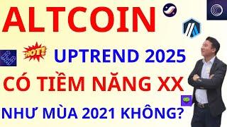 UPTREND 2025 ALTCOIN CÓ KHẢ NĂNG XX NHIỀU NỮA KHÔNG? VÀ HIỆN TẠI LIỆU ĐÃ LÀ VÙNG ĐÁY THỊ TRƯỜNG?