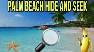 Hide and Seek Palm Beach ( zu krank )