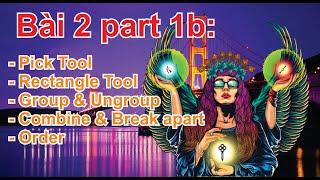 Tự Học CorelDraw 2020 Bài 2 – Part 1b – Pick Tool. Rectangle Tool. Group. Combine. Order