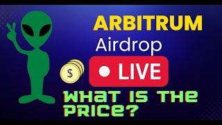 Arbitrum  Airdrop: LIVE -  What is the Price?