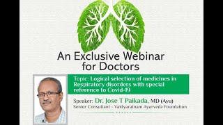 Webinar -Logical selection of medicines in Respiratory disorders with special reference to Covid-19