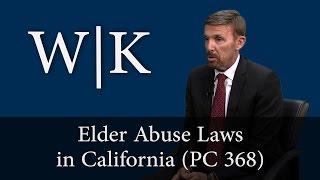 Elder Abuse Laws in California (PC 368)