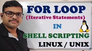 ITERATIVE STATEMENTS-1 (FOR LOOP) IN SHELL SCRIPTING - LINUX / UNIX || CONTROL STRUCTURES