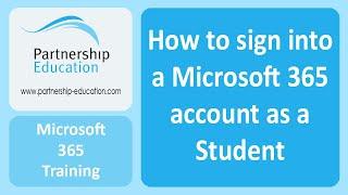 How to sign into a Microsoft 365 account as a student - Partnership Education