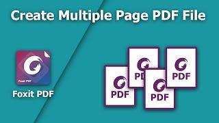 How to Create Multiple Page PDF document in Foxit PhantomPDF