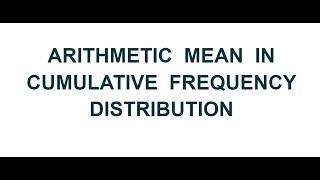 Arithmetic Mean in Cumulative frequency distribution