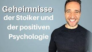 Wie du wirklich richtig glücklich wirst! Geheimnisse der Stoiker und der positiven Psychologie