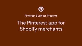 The Pinterest app for Shopify merchants