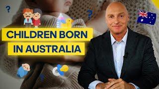 Children Born in Australia. What visa does your child get when they are born?