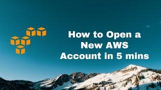 How to Open an AWS Account in 5 Mins