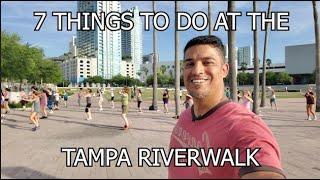 7 things to do at the Tampa Riverwalk