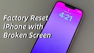 How to Factory Reset an iPhone with a Broken Screen? Try 4 Ways to Erase Broken iPhone