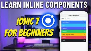 Learn Ionic - Inline Components for beginners