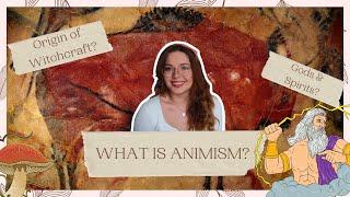 What is Animism // Origin of Witchcraft // Where the Gods came from