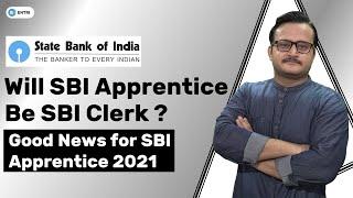 Will SBI Apprentice be SBI Clerk Now? SBI Apprentice Exam Date 2021 | SBI Apprentice 2021 Exam Date