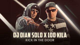 DJ DIAN SOLO x 100 KILA - Kick In The Door (official video)