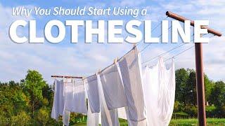 Why You Should Start Using a Clothesline 