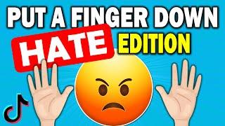 Put a Finger Down | HATE Edition  (Things everybody hates)