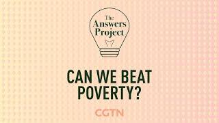 The Answers Project: Can we beat poverty?